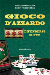 Gioco d azzardo. Difendersi si può