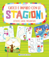 Gioco e imparo con le stagioni. Attività, giochi, pregrafismi. Ediz. a colori