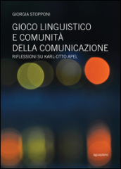 Gioco linguistico e comunità della comunicazione. Riflessioni su Karl-Otto Apel
