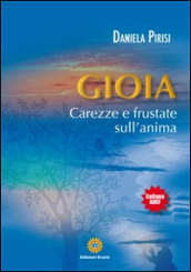 Gioia. Carezze e frustate sull anima