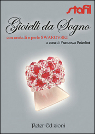 Gioielli da sogno con cristalli e perle Swarovski - Francesca Peterlini