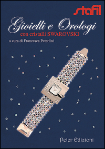 Gioielli e orologi con cristalli Swarovski - Francesca Peterlini