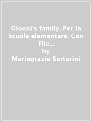 Gionni's family. Per la Scuola elementare. Con File audio per il download. Vol. 4 - Mariagrazia Bertarini