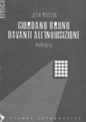 Giordano Bruno davanti all'inquisizione - Jean Rocchi