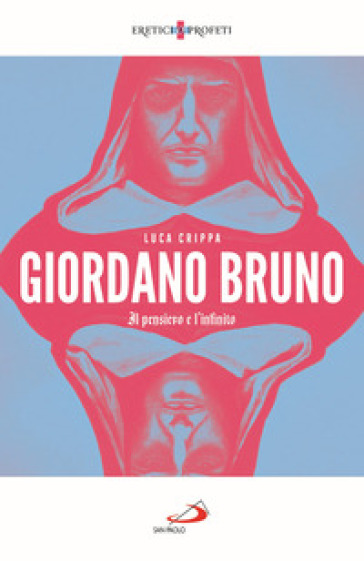 Giordano Bruno. Il pensiero e l'infinito - Luca Crippa