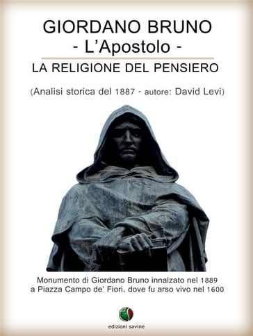 Giordano Bruno o La religione del pensiero - L'Apostolo - David Levi - Simona Gilberti