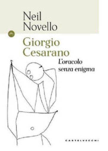 Giorgio Cesarano. L'oracolo senza enigma - Neil Novello