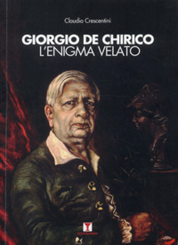 Giorgio De Chirico - Claudio Crescentini