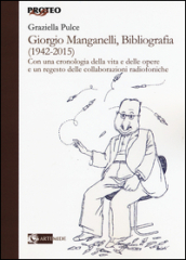 Giorgio Manganelli, bibliografia (1942-2015)