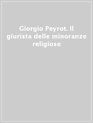 Giorgio Peyrot. Il giurista delle minoranze religiose