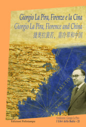 Giorgio La Pira, Firenze e la Cina. Ediz. italiana, inglese e cinese
