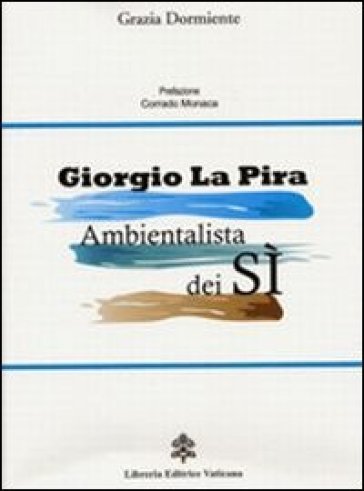 Giorgio La Pira ambientalista dei Sì - Grazia Dormiente