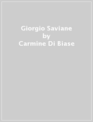 Giorgio Saviane - Carmine Di Biase