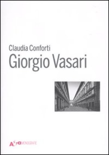 Giorgio Vasari - Claudia Conforti