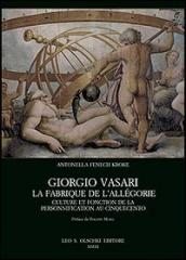 Giorgio Vasari. La fabrique de l Allégorie. Culture et fonction de la personnification au Cinquecento