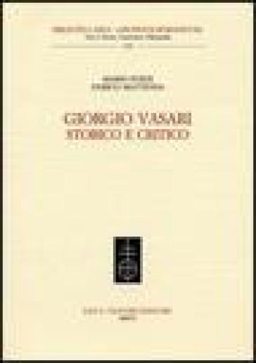 Giorgio Vasari storico e critico - Mario Pozzi - Enrico Mattioda