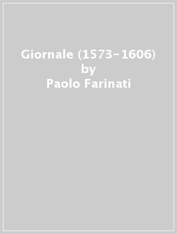 Giornale (1573-1606) - Paolo Farinati