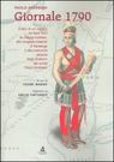 Giornale 1790. Diario di un viaggio da New York ai villaggi irochesi, alle sorgenti minerali di Saratoga e alla comunità utopica degli Snakers - Paolo Andreani