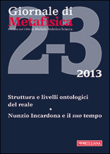 Giornale di metafisica (2013). 2: Struttura e livelli ontologici del reale. Nunzio Incardona e il suo tempo