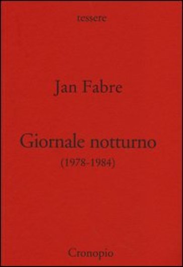 Giornale notturno (1978-1984). 1. - Jan Fabre