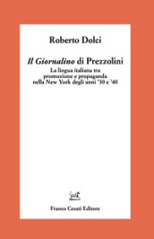Il «Giornalino» di Prezzolini. La lingua italiana tra promozione e propaganda nella New Yo...