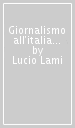 Giornalismo all italiana. Dalla contestazione al nuovo regime