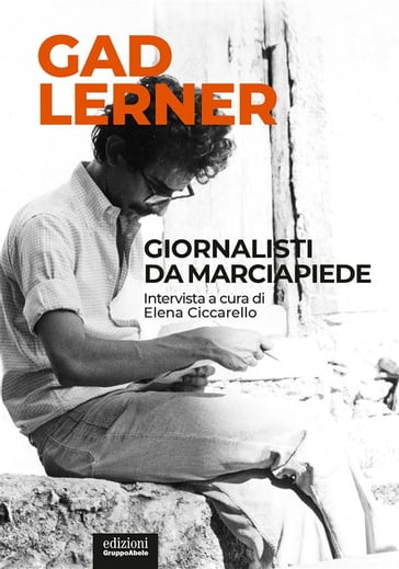 Giornalisti da marciapiede - Gad Lerner - Elena Ciccarello