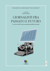 Giornalisti tra passato e futuro. Una ricerca dell