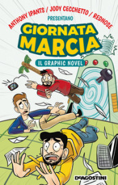 Giornata marcia. Il graphic novel - Anthony IPants, Jody Cecchetto,  RedNose