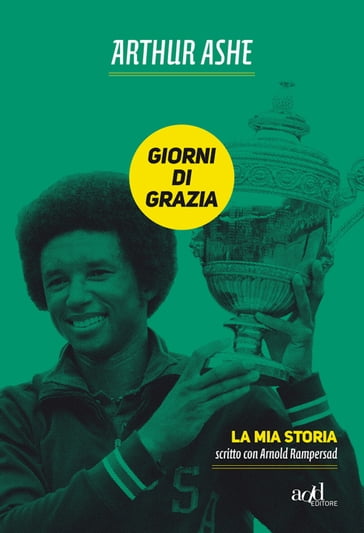 Giorni di grazia - Arthur Ashe