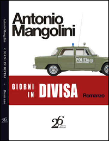Giorni in divisa - Antonio Mangolini