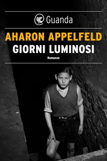 Giorni luminosi - Aharon Appelfeld