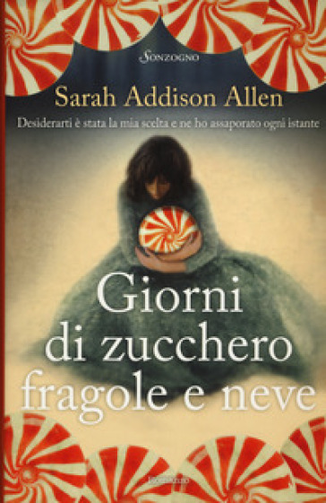 Giorni di zucchero fragole e neve - Sarah Addison Allen