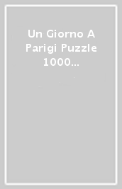 Un Giorno A Parigi Puzzle 1000 Pz - Panorama