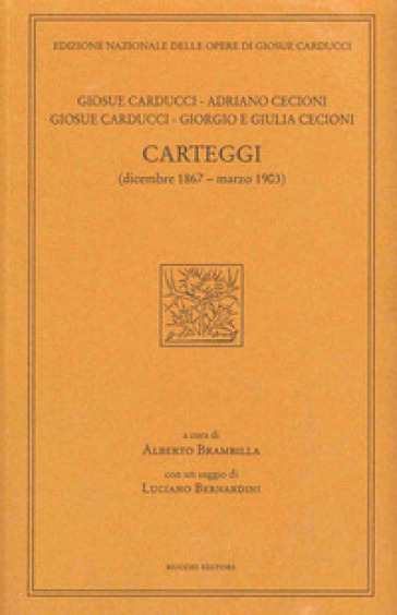 Giosue Carducci, Adriano Cecioni, Giorgio e Giulia Cecioni. Carteggi (dicembre 1867 - marzo 1903 - Giosuè Carducci