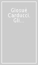 Giosuè Carducci. Gli amici veronesi (Bettelloni, Patuzzi, Biadego, Fraccaroli). Carteggi (ottobre 1875-dicembre 1906)