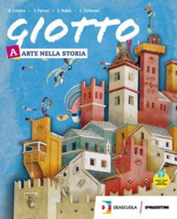 Giotto. Arte facile. Per la Scuola media. Con e-book. Con espansione online - Silvana Nobis - Carla Zaffaroni - Simone Ferrari - Alberto Cottino