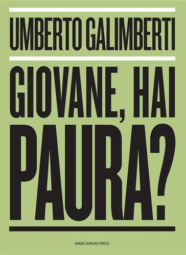 Giovane, hai paura? - Umberto Galimberti