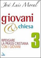 Giovani e Chiesa. Ripensare la prassi cristiana con i giovani