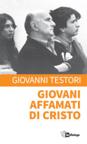 Giovani affamati di Cristo