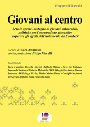 Giovani al centro. Scuole aperte, sostegno ai giovani vulnerabili, politiche per l'occupazione giovanile: superare gli effetti del Covid-19