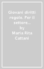 Giovani diritti regole. Per il settore turistico e alberghiero. Per le Scuole superiori. Con e-book. Con espansione online