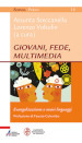 Giovani, fede, multimedia. Evangelizzazione e nuovi linguaggi