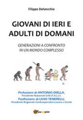 Giovani di ieri e adulti di domani. Generazioni a confronto in un mondo complesso