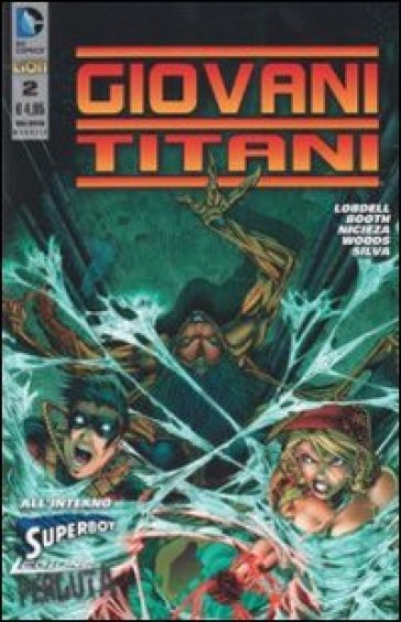 Giovani titani. 2. - Scott Lobdell - Brett Booth - Fabian Nicieza - Pete Woods - Silva