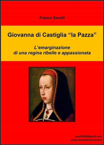 Giovanna di Castiglia "la Pazza" - Savelli Franco