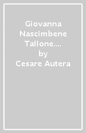 Giovanna Nascimbene Tallone. Mostra antologica