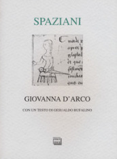 Giovanna d Arco. Romanzo popolare in sei canti in ottave e un epilogo. Ediz. limitata