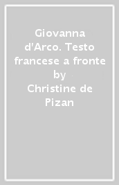 Giovanna d Arco. Testo francese a fronte