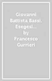 Giovanni Battista Bassi. Esegesi per frammenti